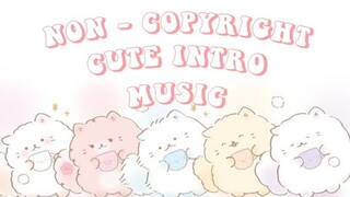 FREE CUTE INTRO MUSIC Pt. 2 (NON-COPYRIGHT)  | Peachy Grace