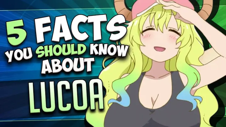 Lucoa Facts // MISS KOBAYASHI'S DRAGON MAID