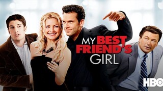 My Best Friends Girl - 2008 | RomCom