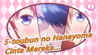 5-toubun no Hanayome|Di Hati Semua Orang Ada Wujud Orang Yang Dicintai_2