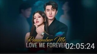 Remember_Me_Love_Me_Forever full (Eng_Sub)