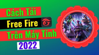 Cách Tải Game Free Fire Trên Máy Tính Pc Và Laptop Mới Nhất 2022