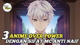 Rekomendasi Anime MC Over Power Dengan Sifat Anti Naif
