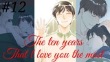 The ten years that l love you the most 🥰😘 Chinese bl manhua Chapter 12 in hindi 😍💕😍💕😍