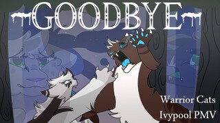 ~Goodbye~ || Ivypool PMV [Warrior Cats]