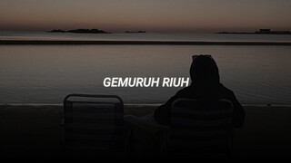 gemuruh riuh - mighfar suganda (slowed + reverb) (tiktok version)