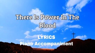 There Is Power In The Blood | Piano | Lyrics | Accompaniment | Hymns | Hymnals |