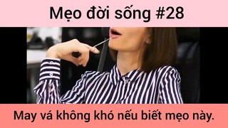 Mẹo đời sống may vá không khó nếu biết mẹo này phần 28
