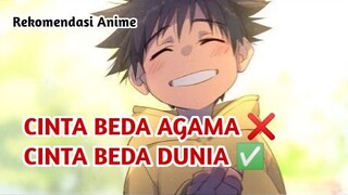 Cinta BEDA AGAMA udah biasa, yang ini ga ada obat CINTA BEDA DUNIA 🗿🔥 | Rekomendasi Anime