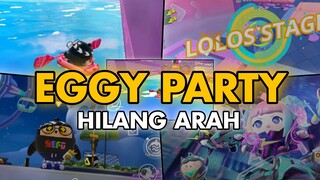 Hilang Arah Karena Kesulitan Bekerjasama - EGGY PARTY