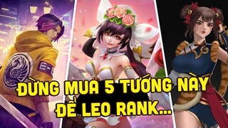 MLBB | NẾU ĐỊNH LEO RANK, ĐỪNG NÊN MUA 5 VỊ TƯỚNG NÀY!! LÝ DO ĐÓ LÀ... | Tốp Mỡ Gaming