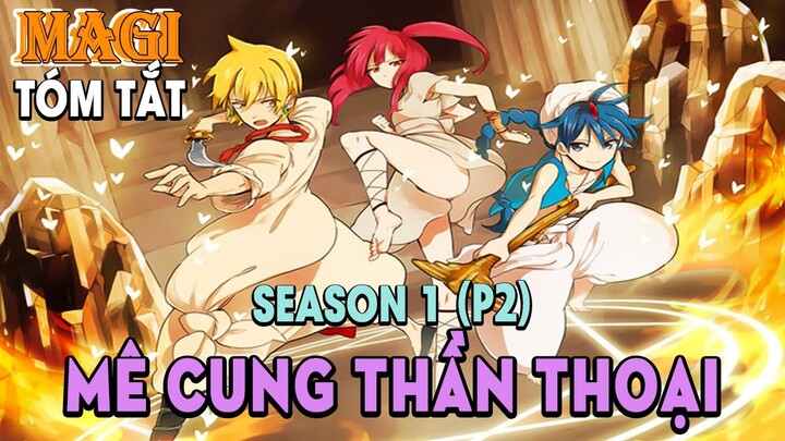 Tóm Tắt Anime: Magi Mê Cung Thần Thoại, Aladdin và Alibaba (Seasson 1 phần 2) Mọt Wibu