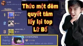 Thức một đêm quyết tâm lấy lại Top Lữ Bố | Không lên Không Ngủ - Hùng BK
