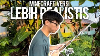 MINECRAFT ITU HARUSNYA SEREALISTIS INI !!