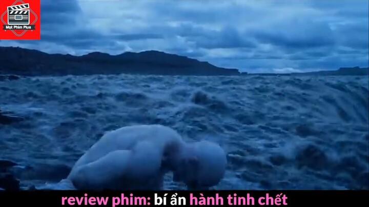 Nội dung phim: Bí ẩn hành tinh chết phần 1 #Reviewphimhay