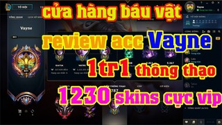 [LMHT] REVIEW ACC VAYNE 1 TRIỆU 1 THÔNG THẠO VAYNE | LẤY 7 SKIN PENTAKILL UP 1230 SKINS