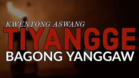 TIYANGGE - BAGONG YANGGAW