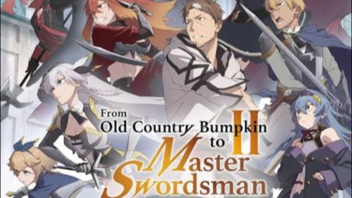 From Old Country Bumpkin to Master Swordsman S2 E2