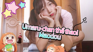 Umaru-chan thể thao! | Cô em gái hai mặt S2 (vũ đạo gốc) [Maodou]