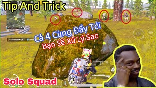 PUBG Mobile | Tip And Trick | SOLO SQUAD - Xử Lý 1 Vs 4 Chuẩn Như Sách Giáo Khoa 😁 | NhâmHNTV