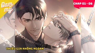 CHAP 01 - 06 | Tiểu thiếu gia không ngoan | Review Đam Mỹ