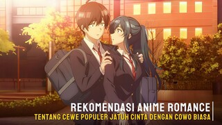 Rekomendasi anime romance tentang cewe populer yang jatuh cinta dengan cowo biasa