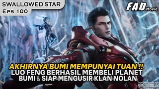 LUO FENG BERHASIL MEMBELI PLANET DAN TERBEBAS DARI INVASI !! - ALUR SWALLOWED STAR SEASON 3 EPS 100