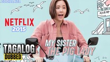 My Sister , the Pig Lady 2015 Full Movie Tagalog Dubbed HD