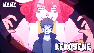 KEROSENE //MEME//CreepyPasta OC