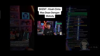 Bkent Kisah cinta mas dean dengan melody #deankt #mlbb #clips #jkt48 #melodean