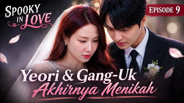 Spooky In Love - Ep 9 Sub Indo!