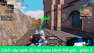 Cách cày rank chí tôn auto kênh thế giới - phần 2
