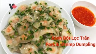 Bánh Bột Lọc Trần - Bánh Bột Lọc Tôm Thịt Vị Đậm Đà -Pork & Shrimp Dumpling - VietCan Recipes Canada