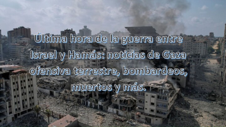 Última noticia de la guerra entre Israel y Hamás