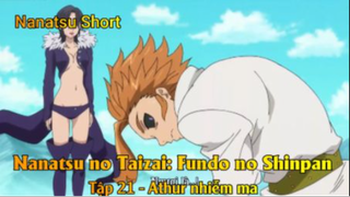 Nanatsu no Taizai: Fundo no Shinpan Tập 21 - Athur nhiễm ma