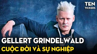 GELLERT GRINDELWALD - Chúa Tể Hắc Ám đời đầu & Mối tình ngang trái | Ten Tickers