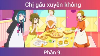 Chị gấu xuyên không p9