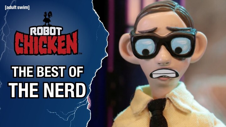The Best of The Nerd | Robot Chicken | adult swim