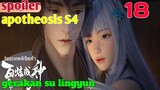 Spoiler Apotheosis S4 Part 18 : Gerakan Su Lingyun