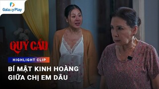 Lộ bí mật kinh hoàng giữa chị em dâu | Quỷ Cẩu | Galaxy Play