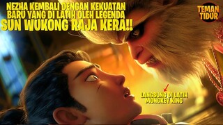 KEMBALINYA BOCAH API!! LANGSUNG DI LATIH KERA SAKTI. Alur Cerita "NEZHA REBORN"