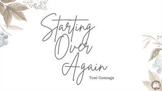 Starting Over Again - Toni Gonzaga (Lyric Video)