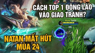 Tốp Mỡ | Cách NATAN TOP 1 "ĐÔNG NÀO" Vào Giao Tranh? | MLBB