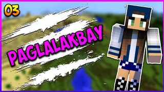 PAGLALAKBAY !!! - Survival Let's Play Episode 3 - Minecraft PE 1.11 (Pocket Edition) (TAGALOG)