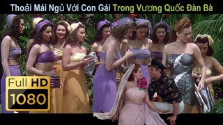 [Review Phim] Thanh Niên “Thoải Mái Ngủ” Chung Với Con Gái Trong Vương Quốc Đàn Bà