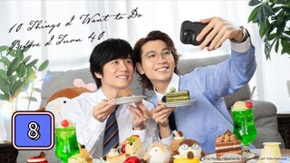 🇯🇵(EngSub) 10  𝗧 h i n g s  𝗜  𝗪 a n t  𝗧 o  𝗗 o  𝗕 4  𝗜 𝗧 u r n 40 Episode 8
