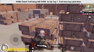 Thánh Troll dùng NỎ THẦN 6x lấy Top 1 Troll team bạn phát khóc P17