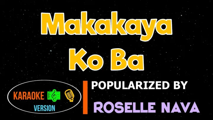 Makakaya Ko Ba - Roselle Nava | Karaoke Version |HQ▶️ 🎶🎙️