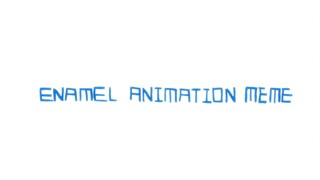 Enamel_animationMEME【ขี้เกียจ】