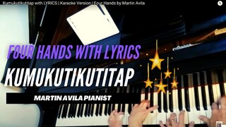 Kumukutikutitap with LYRICS | Karaoke Version | Four Hands by Martin Avila